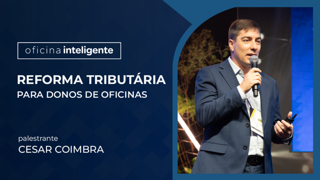 Reforma Tributária para donos de oficinas com Cesar Coimbra